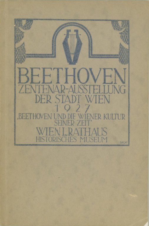Beethoven, Ludwig van - Beethoven Zentenar-Ausstellung der Stadt Wien.