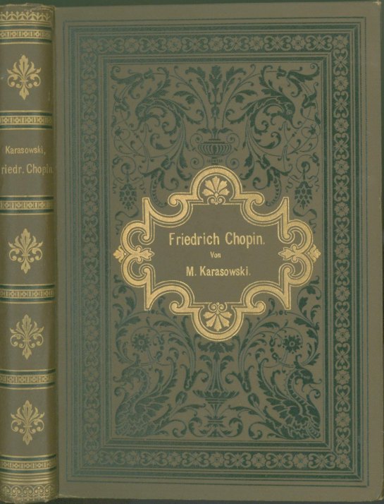CHOPIN BIOGRAPHY - Karasowski, Moritz - Friedrich Chopin: Sein Leben