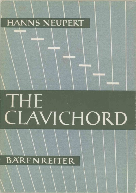 CLAVICHORD - Neupert, Hanns - The Clavichord. English Translation.